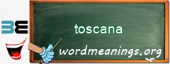 WordMeaning blackboard for toscana